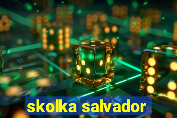 skolka salvador